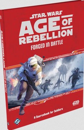 StarWars RPG: Star Wars Roleplay: Age of Rebellion Forged in Battle