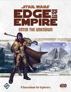 StarWars RPG: Edge of the Empire Enter the Unknown