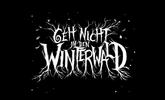 Geh nicht in den Winterwald