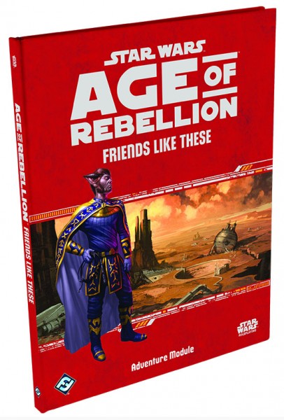 StarWars RPG: Star Wars Roleplay: Age of Rebellion - Friends Like These