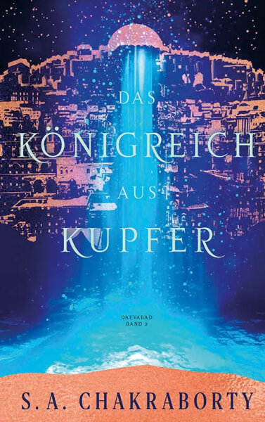 Das Königreich aus Kupfer (Daevabad 2) (Roman) (DE)