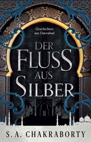Der Fluss aus Silber (Daevabad 4) (Roman) (DE)