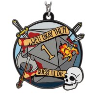 Guess Ill Die Keychain