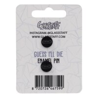 Guess Ill Die Pin