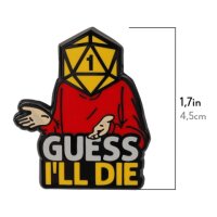 Guess Ill Die Pin