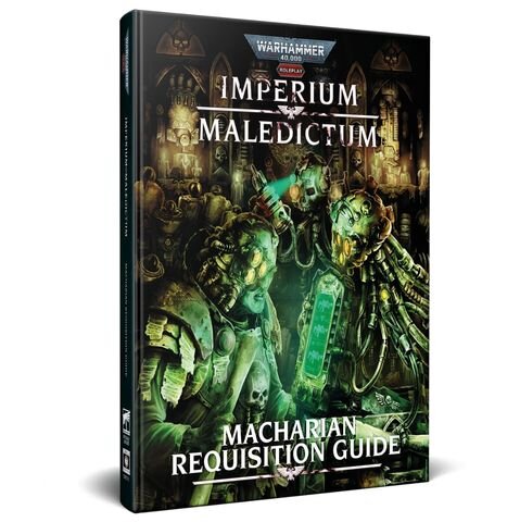 WH40K: Imperium Maledictum - Macharian Requisition Guide (EN)